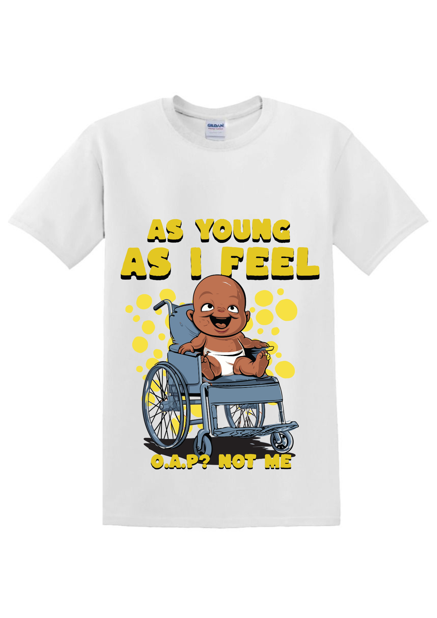 As Young as I Feel T-Shirt